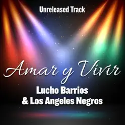 Amar y Vivir (feat. Los Ángeles Negros) - Single - Los Angeles Negros