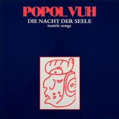 Popol Vuh - Mantra Of The Touching Of The Heart