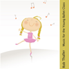 Music for the Young Ballet Class - Rob Thaller