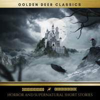 Edgar Allan Poe, W.W. Jacobs & Washington Irving - Classic Horror and Supernatural Short Stories (Golden Deer Classics) artwork