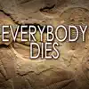 Everybody Dies (Instrumental) - Single album lyrics, reviews, download