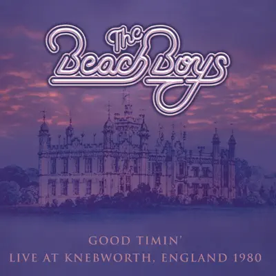 Good Timin': Live At Knebworth, England 1980 - The Beach Boys