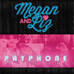 Payphone - Single - Megan and Liz Payphone - Single - Megan and Liz