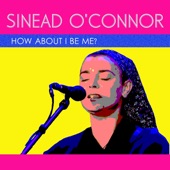 Sinead O' Connor - How About I Be Me Pop Reggae Style