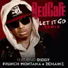 Let It Go (feat. Diddy, French Montana & 2 Chainz) [Remix] song lyrics