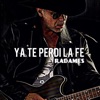 Radames - Ya Te Perdí la Fe