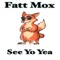 See Yo Yea - Fatt Mox lyrics