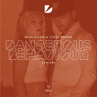 Dangerous Behaviour (Tom Ferry Extended Remix) by Mike Mago & Tiggi Hawke song reviws