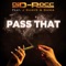 Pass That (feat. J Suave & Suma) - DJ D-ROCC lyrics