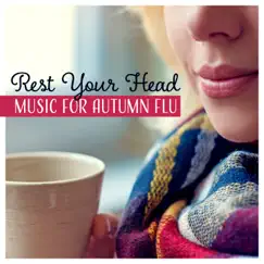 Rest Your Head - Music for Autumn Flu: Delicate Boost, Relaxing Time, Healing & Restorative Sleep, Audio Treatment by Headache Relief Unit album reviews, ratings, credits
