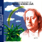 O Piano Brasileiro de Arthur Moreira Lima: Heitor Villa-Lobos, Vol. 4 artwork