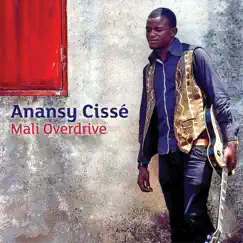 Mali Overdrive by Anansy Cissé album reviews, ratings, credits