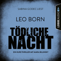 Leo Born - Tödliche Nacht - Ein Kurz-Thriller mit Mara Billinsky (Ungekürzt) artwork