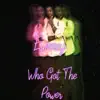 Who Got the Power - Single album lyrics, reviews, download