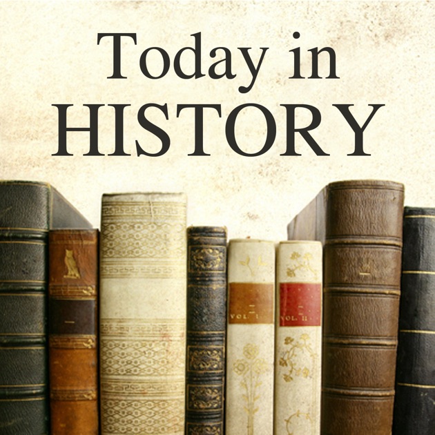Today In History By Matt Greene On Le Podcasts