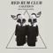 Calexico (Mick Willow Remix) - Red Rum Club lyrics