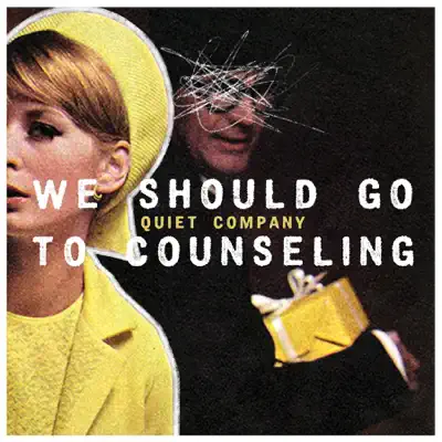 We Should Go to Counseling - Single - Quiet Company