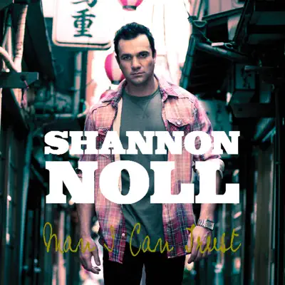 Man I Can Trust - Single - Shannon Noll