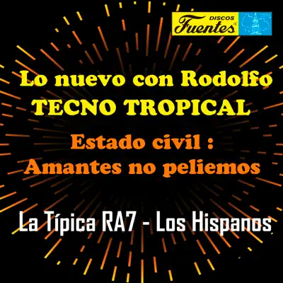 Lo Nuevo Con Rodolfo Tecno Tropical, Estado Civil: Amantes No Peliemos - Rodolfo Aicardi Lo Nuevo Con Rodolfo Tecno Tropical, Estado Civil: Amantes No Peliemos - Rodolfo Aicardi