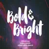 Bold & Bright (feat. Ezra Lewis & Jonathan Emile) - Single album lyrics, reviews, download