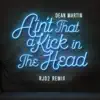 Ain't That a Kick In the Head (RJD2 Remix) song lyrics