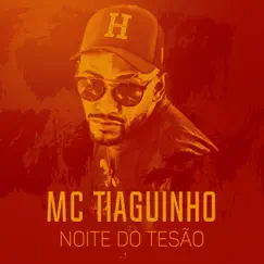 Noite Do Tesão - Single by MC Tiaguinho album reviews, ratings, credits