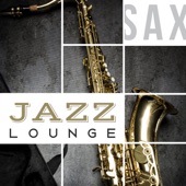Sax Jazz Lounge: Best Music Selection, Instrumental Background for Relaxation, Romantic Time, Sax Music for Special Moments artwork