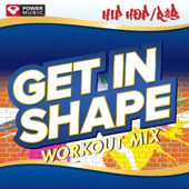 Get In Shape Workout Mix - Hip Hop/R&B Hits (60 Minute Workout Mix [133-135 BPM]) - Power Music Workout