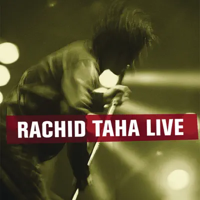 Rachid Taha Live - Rachid Taha