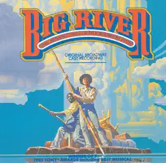 Big River - The Adventures of Huckleberry Finn (1985 Original Broadway Cast Recording) by Roger Miller & Various Artists album reviews, ratings, credits