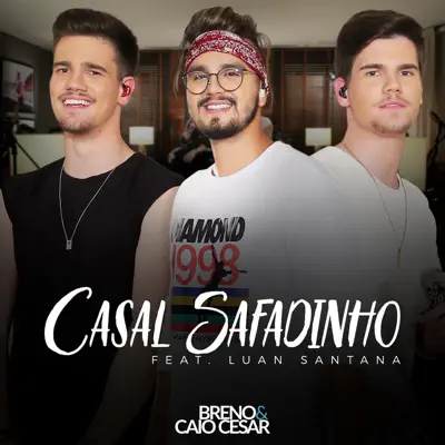 Casal Safadinho (feat. Luan Santana) - Single - Breno e Caio Cesar
