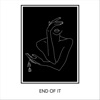 End of It - Single