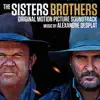 The Sisters Brothers (Original Motion Picture Soundtrack) album lyrics, reviews, download