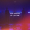 R3hab - Hold on Tight