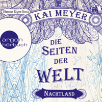 Kai Meyer - Die Seiten der Welt - Nachtland (Ungekürzte Lesung) artwork