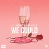 We Could (feat. Vinny Circs) - Single album lyrics, reviews, download