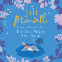 Jill Mansell - To The Moon And Back artwork