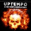 Uptempo Is the Tempo Compilation, Pt. 02