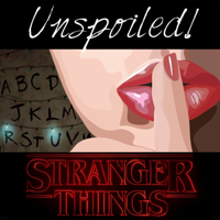 UNspoiled! Stranger Things podcast