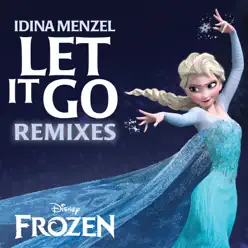 Let It Go Remixes (From "Frozen") - EP - Idina Menzel