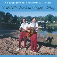 Take Me Back to Happy Valley by The Bailey Brothers & The Happy Valley Boys album reviews, ratings, credits