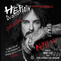 Nikki Sixx - The Heroin Diaries: Ten Year Anniversary Edition (Unabridged) artwork