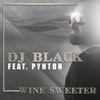 Wine Sweeter (feat. Pyhton) - Single