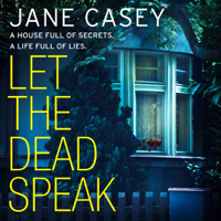 Jane Casey - Let the Dead Speak artwork