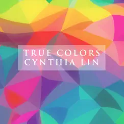 True Colors - Single by Cynthia Lin album reviews, ratings, credits