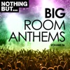 Nothing But... Big Room Anthems, Vol. 06