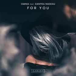 Omnia - For You (feat. Danyka Nadeau)