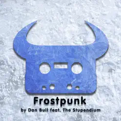 Frostpunk (feat. The Stupendium) - Single - Dan Bull Frostpunk (feat. The Stupendium) - Single - Dan Bull