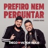 Prefiro Nem Perguntar (Short Version) - Single, 2018