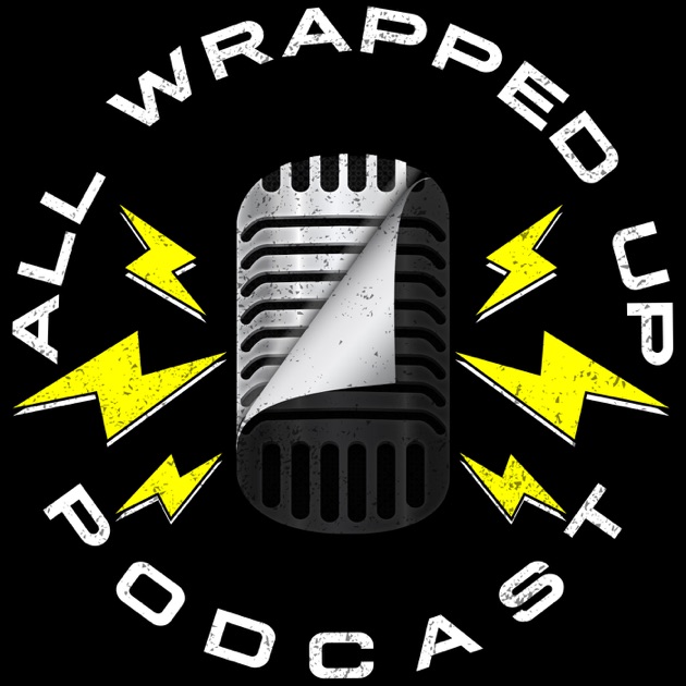 All Wrapped Up Podcast by All Wrapped Up Podcast on Apple Podcasts